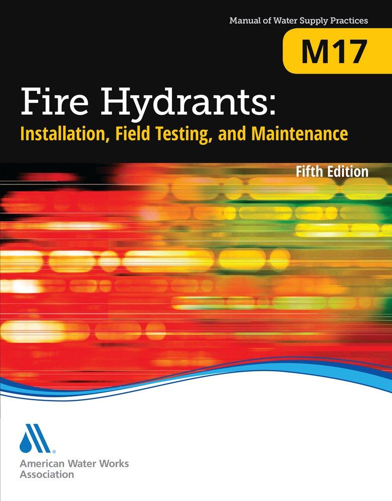 AWWA Installation, Field Testing and Maintenance of Fire Hydrants Manual 