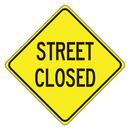 24 x 24 in. Engineer Grade Reflective Aluminum Sign in  Yellow - STREET CLOSED