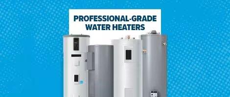 A selection of residential water heaters in front of writing that reads Professional-grade water heaters.