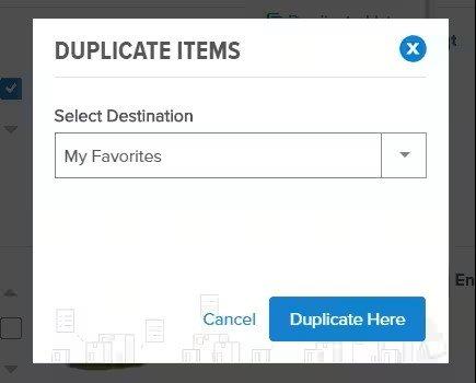 View of Duplicate Items popup screen with My Favorites entered as the destination and buttons to cancel or duplicate here.